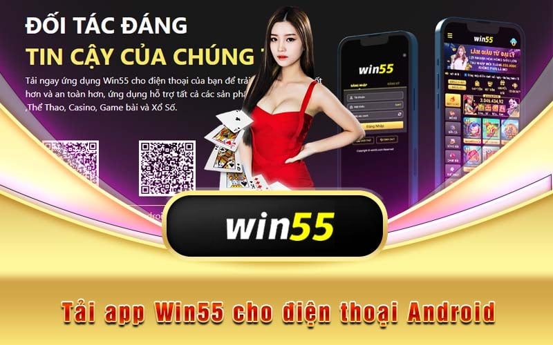 Hướng Dẫn Cài Đặt Và Tải App Win55 trên Thiết Bị Android